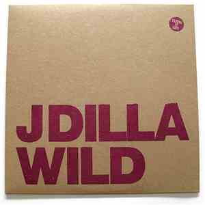 J Dilla - Wild / Make 'Em NV