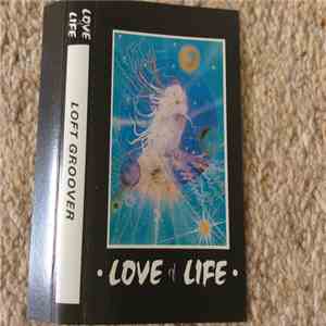 Loftgroover - Love Of Life