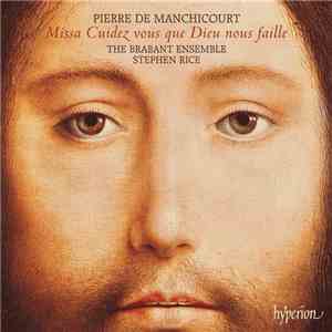 Pierre De Manchicourt / The Brabant Ensemble - Stephen Rice - Missa Cuidez  ...