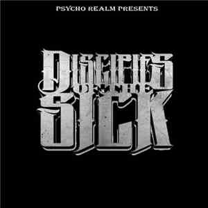Psycho Realm Presents Disciples Of The Sick - Disciples Of The Sick