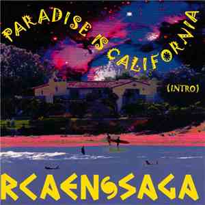 Rcaen Saga - Paradise Is California (Intro)