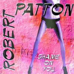 Robert Patton - Shame On You