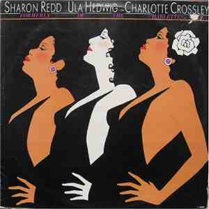 Sharon Redd • Ula Hedwig • Charlotte Crossley - Formerly Of The Harlettes