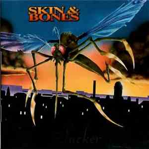 Skin & Bones  - Sucker