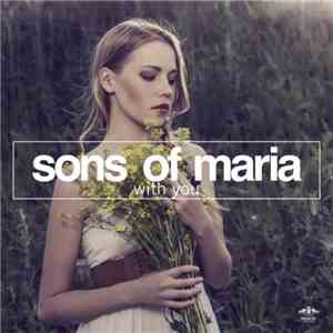 Sons Of Maria - With You