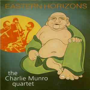 The Charlie Munro Quartet - Eastern Horizons