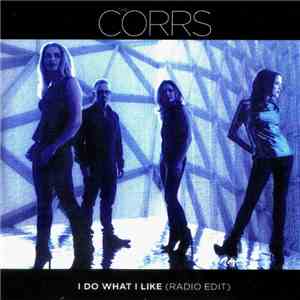 The Corrs - I Do What I Like
