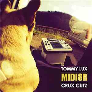 Tommy Lux & Crux Cutz - MIDI8R