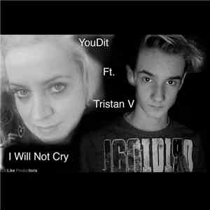Tristan V, YouDit - I Will Not Cry