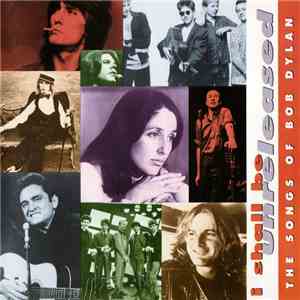 Various - I Shall Be Unreleased: The Songs Of Bob Dylan