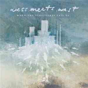 Wess Meets West - When The Structures Fail Us