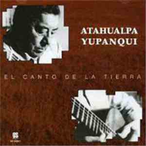 Atahualpa Yupanqui - El Canto De La Tierra