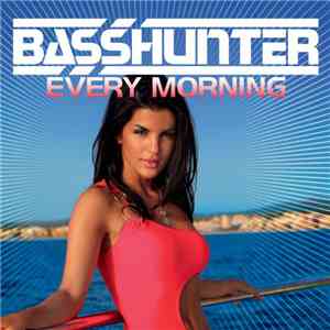 Basshunter - Every Morning