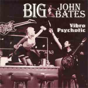 Big John Bates & the Voodoo Dollz - Vibro Psychotic