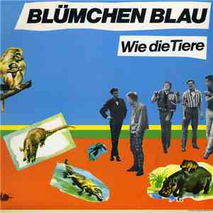 Blümchen Blau - Wie Die Tiere