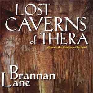 Brannan Lane - Lost Caverns Of Thera