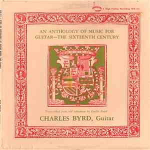 Charles Byrd - An Anthology Of Guitar Music — The Sixteenth Century