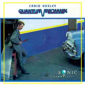 Craig Huxley - Quantum Mechanix
