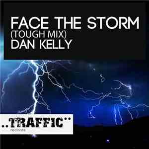Dan Kelly  - Face The Storm (Tough Mix)