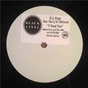 D.J. Pope Featuring Marty St. Micheals - I Need You