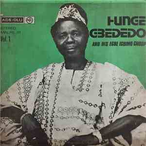 Hunge Gbededo And His Egbe Igbimo Group - Hunge Gbededo And His Egbe Igbimo ...