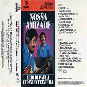 Irio De Paula, Cidinho Teixeira - Nossa Amizade