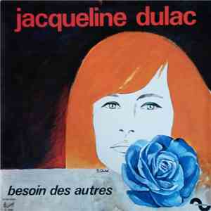 Jacqueline Dulac - Besoin Des Autres