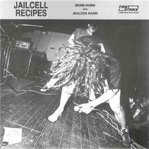 Jailcell Recipes - Worn Down b/w Jealous Again