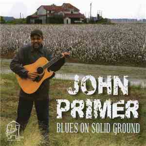 John Primer - Blues On Solid Ground