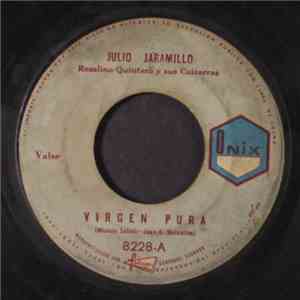 Julio Jaramillo - Virgen Pura / Historia De Amor