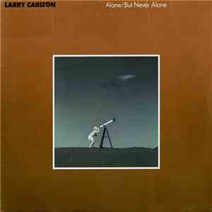 Larry Carlton - Alone/But Never Alone