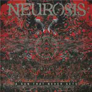 Neurosis - A Sun That Never Sets