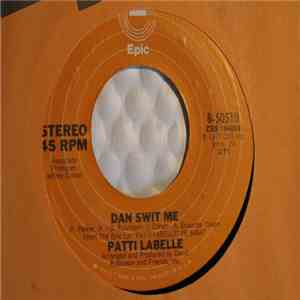 Patti Labelle - Dan Swit Me / Since I Don't Have You