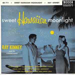 Ray Kinney And His Hawaiians - Sweet Hawaiian Moonlight