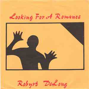 Robyrt Delong - Looking For A Romance