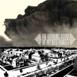 The Burning Room - We Invented Thunder