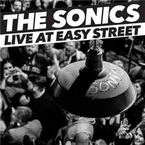 The Sonics - Live At Easy Street