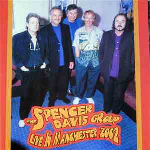 The Spencer Davis Group - Live In Manchester 2002