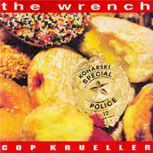 The Wrench - Cop Krueller