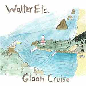 Walter Etc. - Gloom Cruise