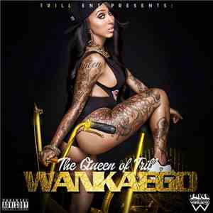 Wankaego - The Queen Of Trill