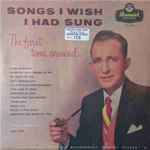 Bing Crosby - Songs I Wish I Had Sung (The First Time Around)