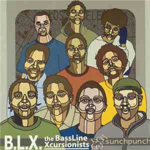 B.L.X. The BassLine Xcursionists - Sunch Punch