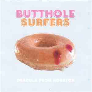 Butthole Surfers - Dracula From Houston