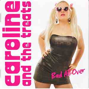 Caroline And The Treats - Bad All Over