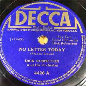 Dick Robertson And His Orchestra - No Letter Today / I Walk Alone