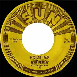 Elvis Presley, Scotty And Bill - Mystery Train / I Forgot To Remember To Fo ...