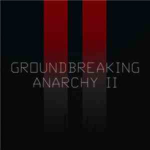 Groundbreaking - Anarchy II