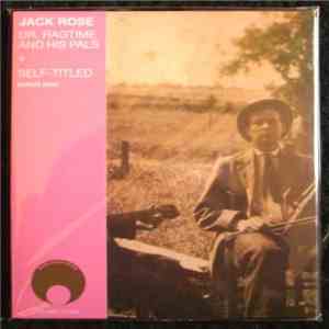 Jack Rose - Dr. Ragtime And His Pals / Self-Titled
