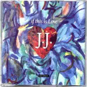 J.J.  - If This Is Love